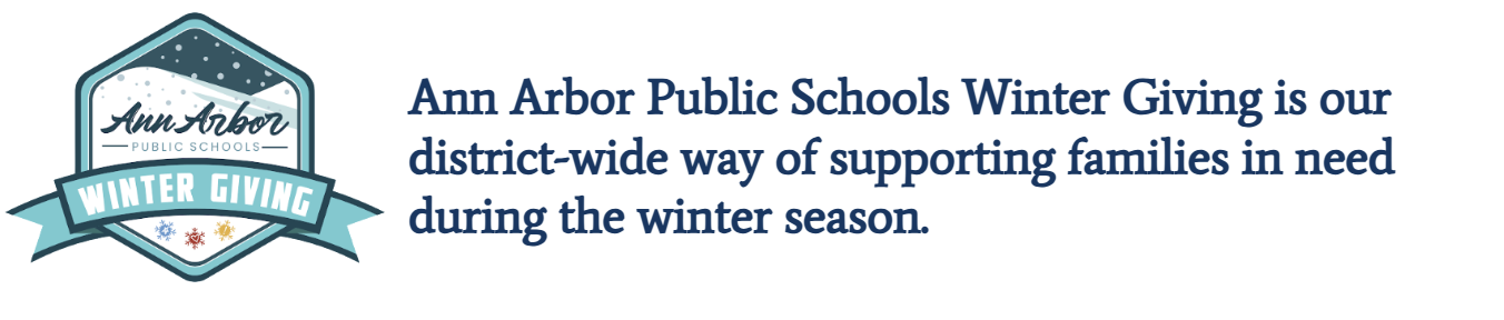 Ann Arbor Public Schools Winter Giving is our district-wide way of supporting families in need during the winter season.  